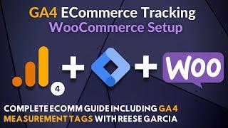 GA4 Ecommerce Tracking: Complete GA4 Setup Tutorial for WooCommerce