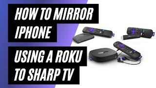 How To Mirror iPhone to a Sharp TV Using a Roku