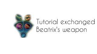 Tutorial exchanged Beatrix's weapons