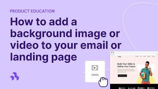 How to add a background image or video to your email or landing page | FAQ