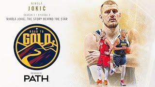 Nikola Jokić: The Story Behind The Star | Road to Gold S3, E4