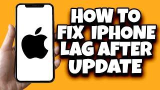 How To Fix iPhone Lagging After IOS 17 Update (Updated)