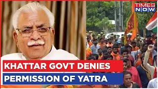 Khattar Govt Denies Permission Of Shobhayatra In Nuh, VHP Says 'Yatra Will Go On' | English News