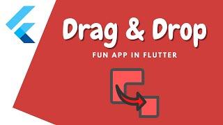 Flutter Drag & Drop Fun App Tutorial in Depth