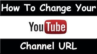 How To Change YouTube Channel URL - September 2014 (Easy and Fast) BEST TUTORIAL