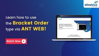 LEARN how to use the Bracket Order type via ANT WEB Trading platform | Alice Blue