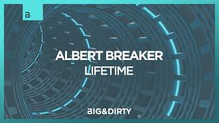 Albert Breaker - Lifetime [Big & Dirty Records]