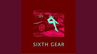 Sixth Gear