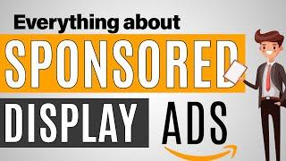 Everything You NEED to Know about Amazon SPONSORED DISPLAY ADS