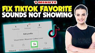 How to fix tiktok favorite sounds not showing 2024 (Quick & Easy)