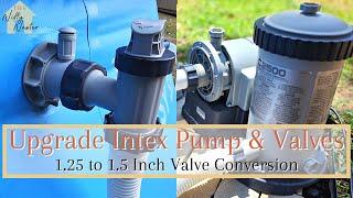 Upgrade Intex Pool Pump & Valves | 1.25 to 1.5 Conversion | Krystal Clear 2500 gph