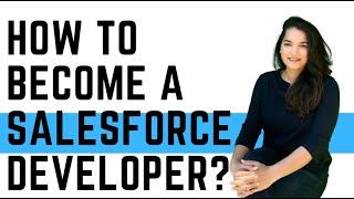 How to Become a Salesforce Developer? (No Programming Experience Needed)
