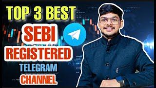 Top 3 Best SEBI Registered Telegram Channels in 2024