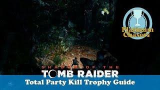 Total Party Kill Trophy Guide - Shadow of the Tomb Raider