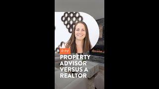 The Difference Between A Property Advisor & A Realtor