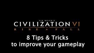Civilization 6 Rise & Fall - 8 Tips & Tricks to get better