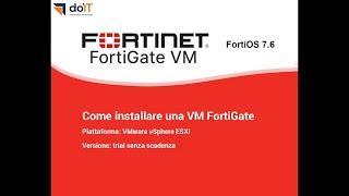 Come installare una VM Fortigate 7.6 TRIAL su VMware Esxi