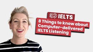8 things to know about computer-delivered IELTS Listening
