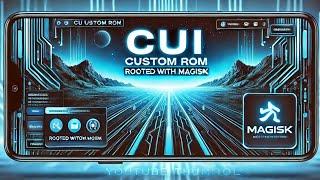 CUI Custom ROM Rooted with Magisk Vmos pro 2024