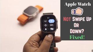 Apple Watch Swipe Up/Down Not Working? Here’s How To Fix!