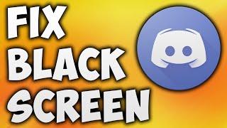 How To Fix Discord Black Screen Error - Solution For Discord Black Screen Issue