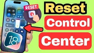 How To RESET Control Center On iPhone iOS 18 | Fix CC Problem | Reset to Default