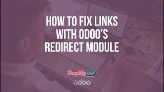 How to manage URL forwarding/redirects to fix broken links on Odoo 14/15