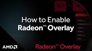 Radeon™ Overlay: How to Enable