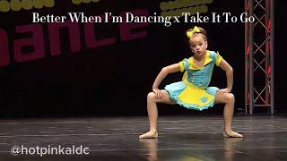 Better When I’m Dancing x Take It To Go || Dance Moms Audioswap