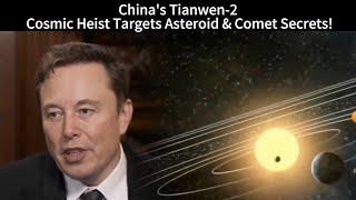 China’s Tianwen-2: Cosmic Heist Targets Asteroid & Comet Secrets!