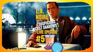  L.A. Noire: Ep.5 -  Shadows of Suspicions. Rockstar's Noir Puzzle.