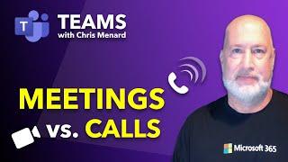 Meetings vs. Calls in Teams: What is the difference?