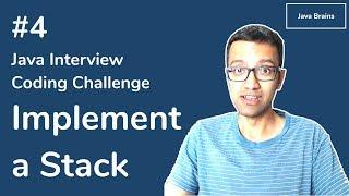 Implement a Stack - Java Interview Coding Challenge #4 [Java Brains]