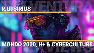 Mondo 2000, Humanity+ & Cyberculture | R. U. Sirius