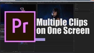 Premiere Pro: Three Clips on One Screen