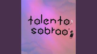 Talento sobrao´