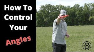 How To Control Your Angles in Disc Golf