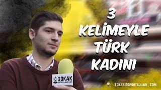 TÜRK KADININI ÜÇ KELİMEYLE ANLATIR MISINIZ? (#463)