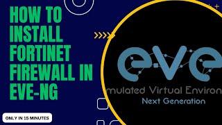 How to Install Fortigate Firewall on EVE-NG