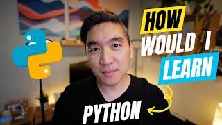 How I would learn Python