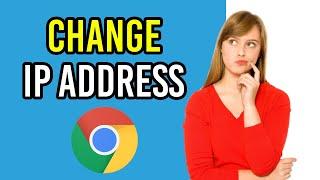 How to Change IP Address on Chrome Browser