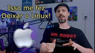 Deixei o Linux rumo a outro SISTEMA! Problemas no Linux Parte II