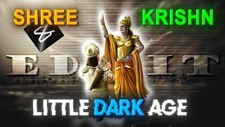 LITTLE DARK AGE  X. VASUDEV SHREE KRISHNA EDIT 