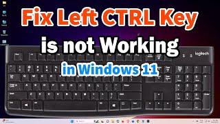 How to Fix Left CTRL Key not Working in Windows 11