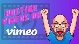 Using Vimeo to Host your Videos
