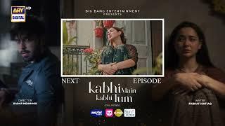 Kabhi Main Kabhi Tum Episode 31 | Teaser | Fahad Mustafa | Hania Aamir | ARY Digital