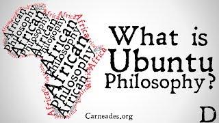 What is Ubuntu Philosophy? (African Philosophy)