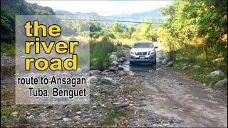 River Road to Ansagan, Tuba, Benguet [via Brgy. Inmalog, Sison, Pangasinan]