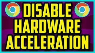 How To Disable Hardware Acceleration In Google Chrome 2017 - Chrome Turn Off Hardware Acceleration