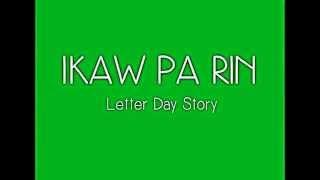 Ikaw Pa Rin - Letter Day Story (Acoustic)